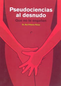 PSEUDOCIENCIAS AL DESNUDO | 9788409122127 | PIÑEIRO PÉREZ, ROI