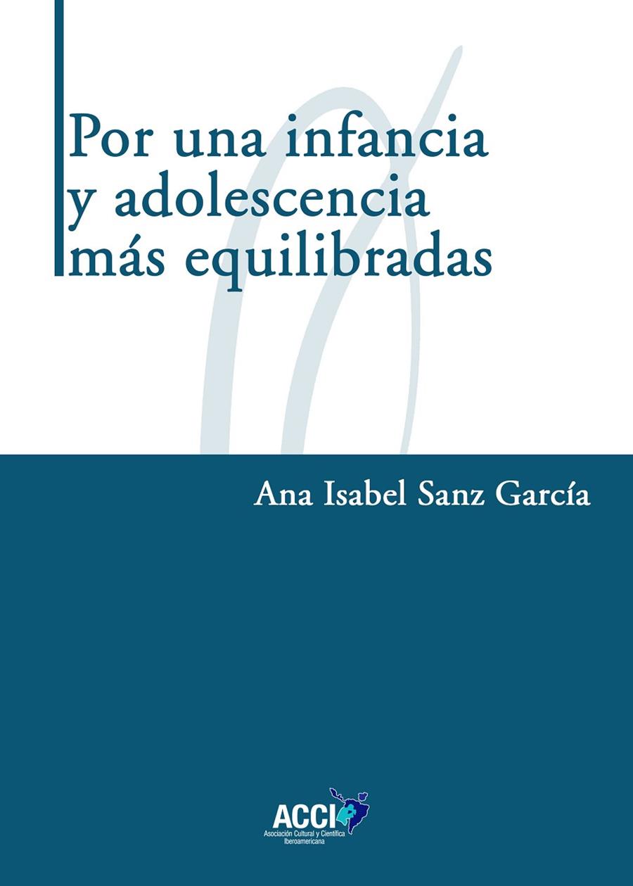 POR UNA INFANCIA Y ADOLESCENCIA MÁS EQUILIBRADAS | 9791388213182 | SANZ GARCÍA, ANA ISABEL