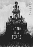 CASA DE LA TORRE, LA | 9788424633806 | DEL RIO, ISABEL