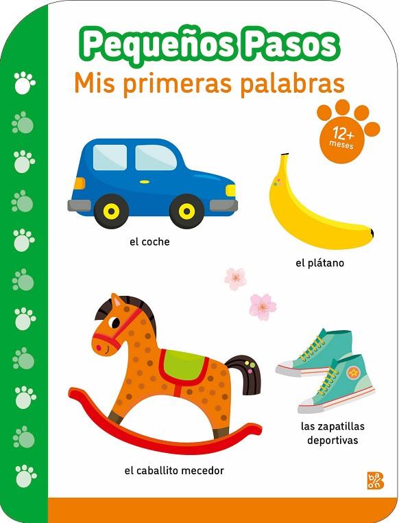 PEQUEÑOS PASOS - PRIMERAS PALABBRAS 1+ | 9789403238494 | BALLON