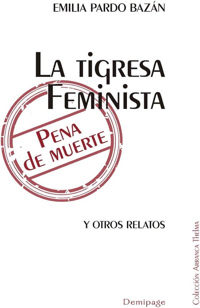 TIGRESA FEMINISTA PENA DE MUERTE Y OTROS RELATOS, LA | 9788492719242 | PARDO BAZAN, EMILIA