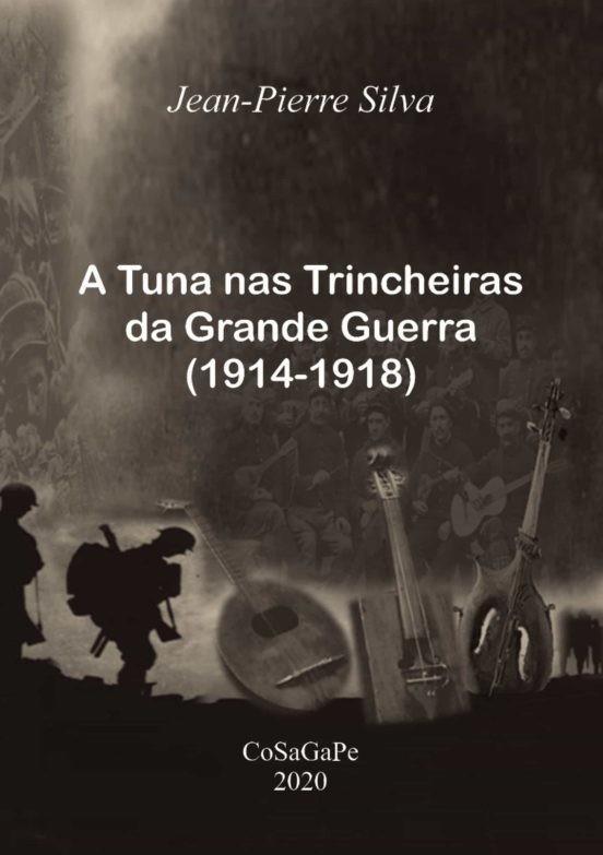 A TUNA NAS TRINCHEIRAS DA GRANDE GUERRA (1914-1918) | 9789898983022 | SILVA, JEAN-PIERRE