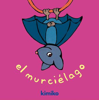 MURCIELAGO, EL | 9788484702528 | KIMIKO