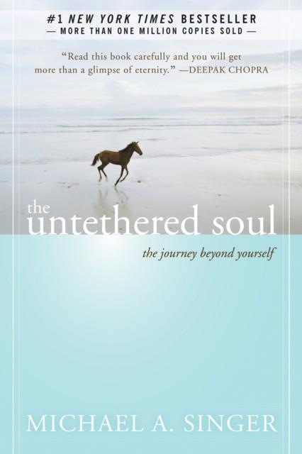 UNTETHERED SOUL, THE | 9781572245372 | SINGER, MICHAEL A.