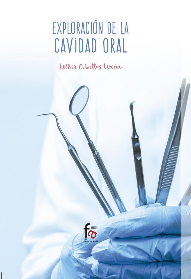 EXPLORACIÓN DE LA CAVIDAD ORAL | 9788491840022 | CEBALLOS UREñA, ESTHER