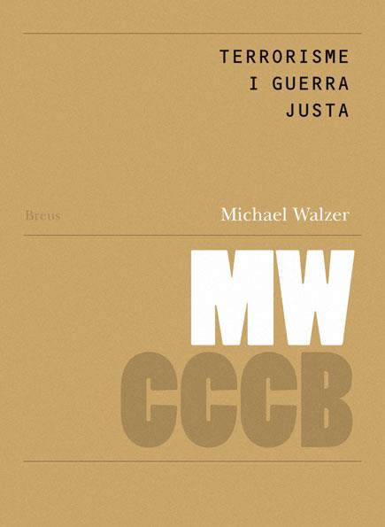 TERRORISME I GUERRA JUSTA / TERRORISM AND JUST WAR | 9788498031010 | WALZER, MICHAEL