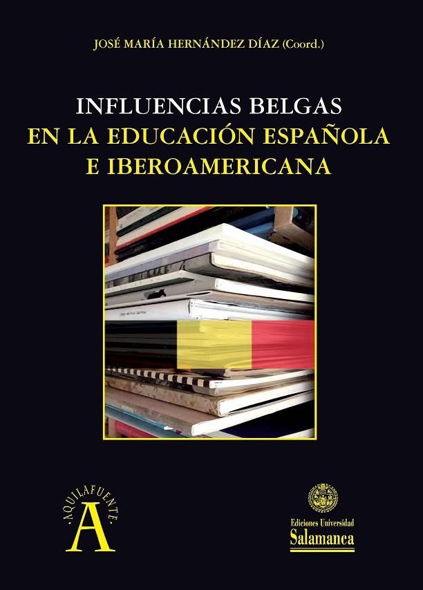 INFLUENCIAS BELGAS EN LA EDUCACIÓN ESPAÑOLA E IBEROAMERICANA | 9788413112343