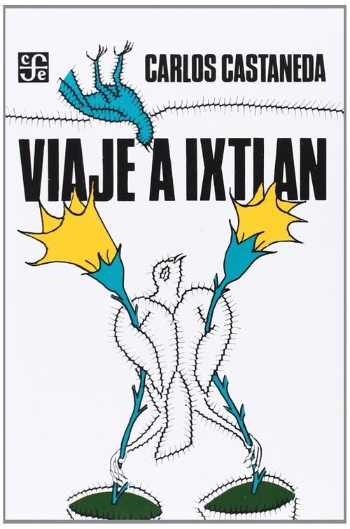 VIAJE A IXTLÁN : LAS LECCIONES DE DON JUAN | 9789681603359 | CASTANEDA, CARLOS