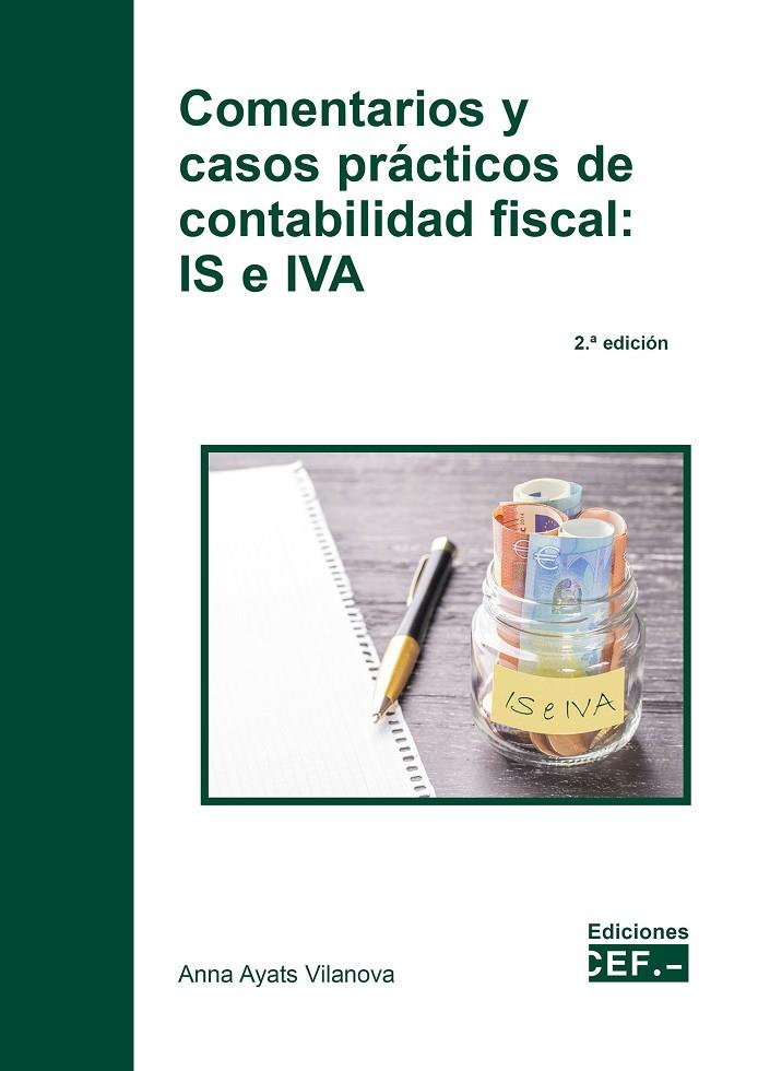 COMENTARIOS Y CASOS PRÁCTICOS DE CONTABILIDAD FISCAL: IS E IVA | 9788445443835 | AYATS VILANOVA, ANNA