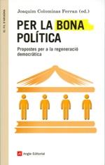 PER LA BONA POLÍTICA | 9788416139811 | COLOMINAS FERRAN, JOAQUIM