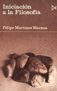 INICIACIÓN A LA FILOSOFIA | 9788470900594 | MARTINEZ MARZOA, FELIPE