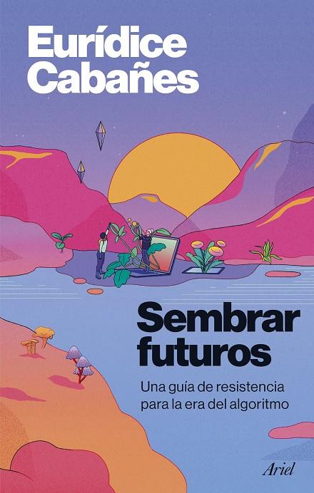SEMBRAR FUTUROS | 9788434440890 | CABAÑES, EURÍDICE
