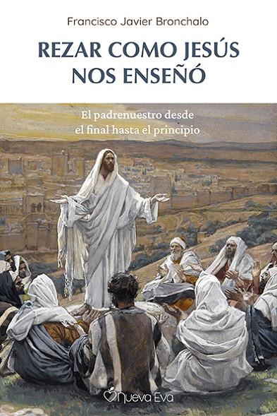 REZAR COMO JESUS NOS ENSEÑO | 9791399091724 | BRONCHALO, PATXI