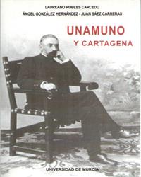 UNAMUNO Y CARTAGENA | 9788476847930 | ROBLES CARCEDO, LAUREANO / GONZÁLEZ HERNÁNDEZ, ÁNGEL / SÁEZ CARRERAS, JUAN