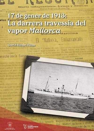 17 DE GENER DE 1913: LA DARRERA TRAVESSIA DEL VAPOR MALLORCA | 9788492951185 | RIBAS RIBAS, DAVID