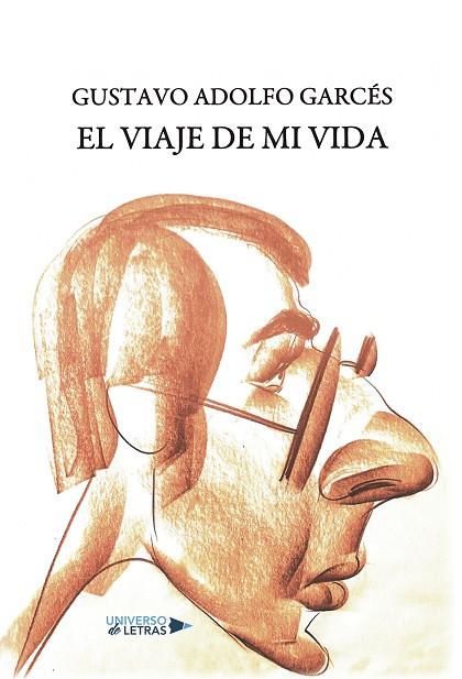 VIAJE DE MI VIDA, EL | 9788418570193 | ADOLFO GARCÉS, GUSTAVO