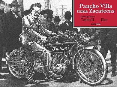 PANCHO VILLA TOMA ZACATECAS | 9788415601265 | TAIBO II / IGNACIO