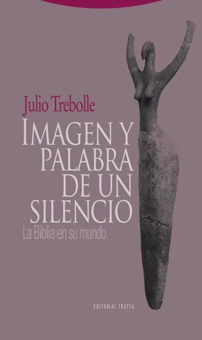IMAGEN Y PALABRA DE UN SILENCIO | 9788498790047 | TREBOLLE BARRERA, JULIO