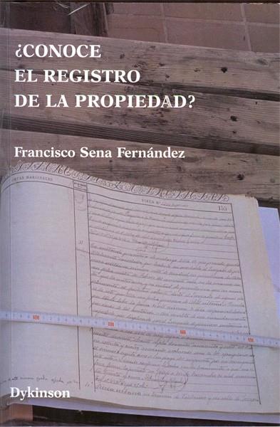 ¿CONOCE EL REGISTRO DE LA PROPIEDAD? | 9788499829104 | SENA FERNÁNDEZ, FRANCISCO