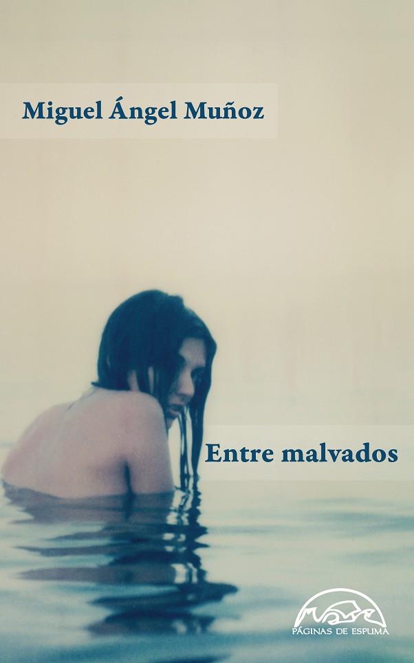 ENTRE MALVADOS | 9788483932094 | MUÑOZ, MIGUEL ÁNGEL