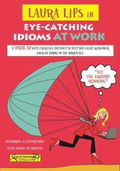 LAURA LIPS IN EYE-CATCHING IDIOMS AT WORK | 9788494535406 | CHIDGEY, PAUL / LASALA GRIMALT, CLARA