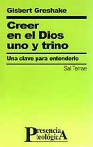 CREER EN EL DIOS UNO Y TRINO | 9788429314694 | GRESHAKE, GISBERT