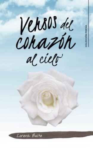 VERSOS DEL CORAZÓN AL CIELO | 9788419551191 | BULTE, LORENA