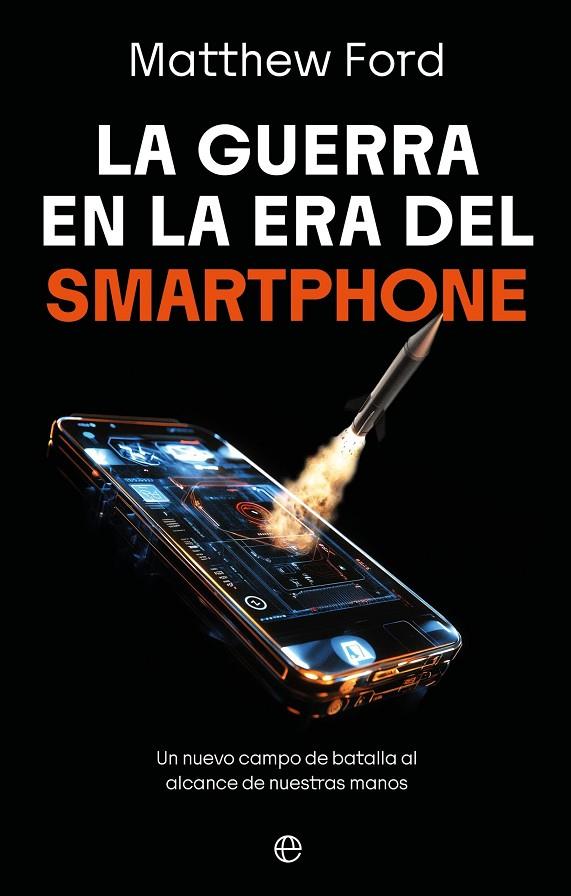 GUERRA EN LA ERA DEL SMARTPHONE, LA | 9788410942998 | FORD, MATTHEW