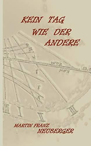 KEIN TAG WIE DER ANDERE | 9783732287956 | NEUBERGER, MARTIN FRANZ