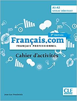 FRANÇAIS.COM DEBUTANT (A1-A2) - CAHIER D'EXERCICES - 3º ÉDITION | 9782090386905 | PENFORNIS, JEAN-LUC