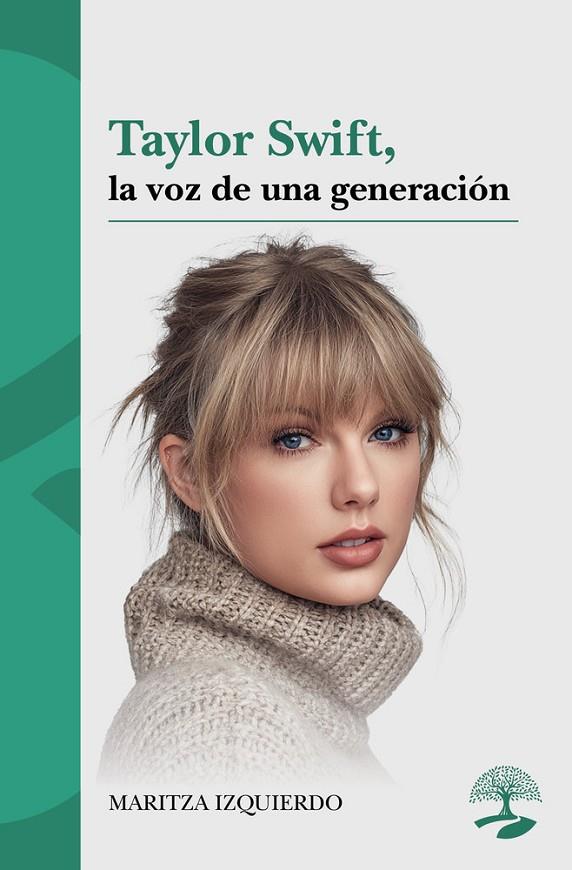 TAYLOR SWIFT, LA VOZ DE UNA GENERACIÓN | 9791387586584 | IZQUIERDO, MARITZA