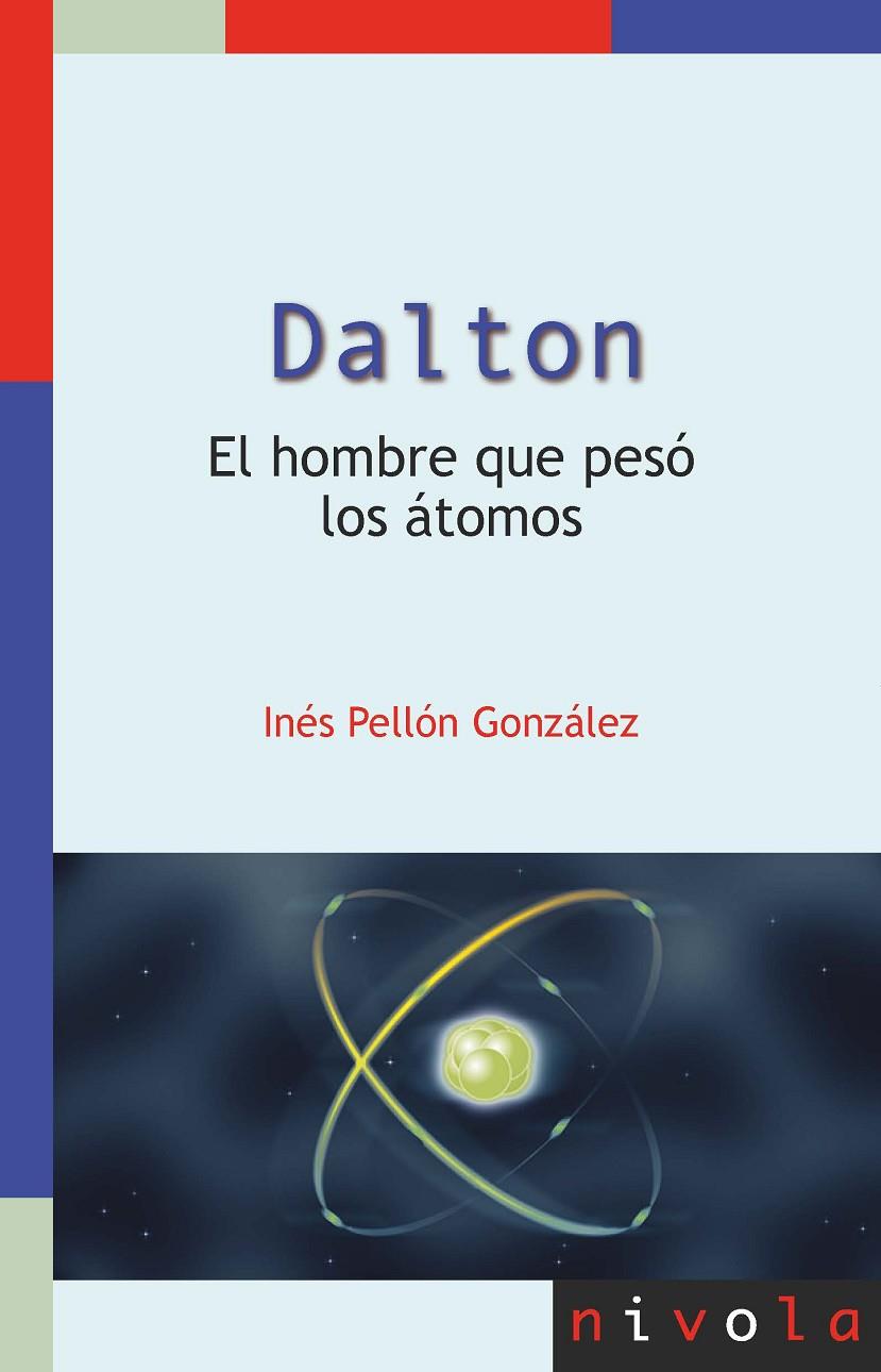 DALTON. EL HOMBRE QUE PESO LOS ATOMOS | 9788415913658 | PELLON GONZALEZ, INES