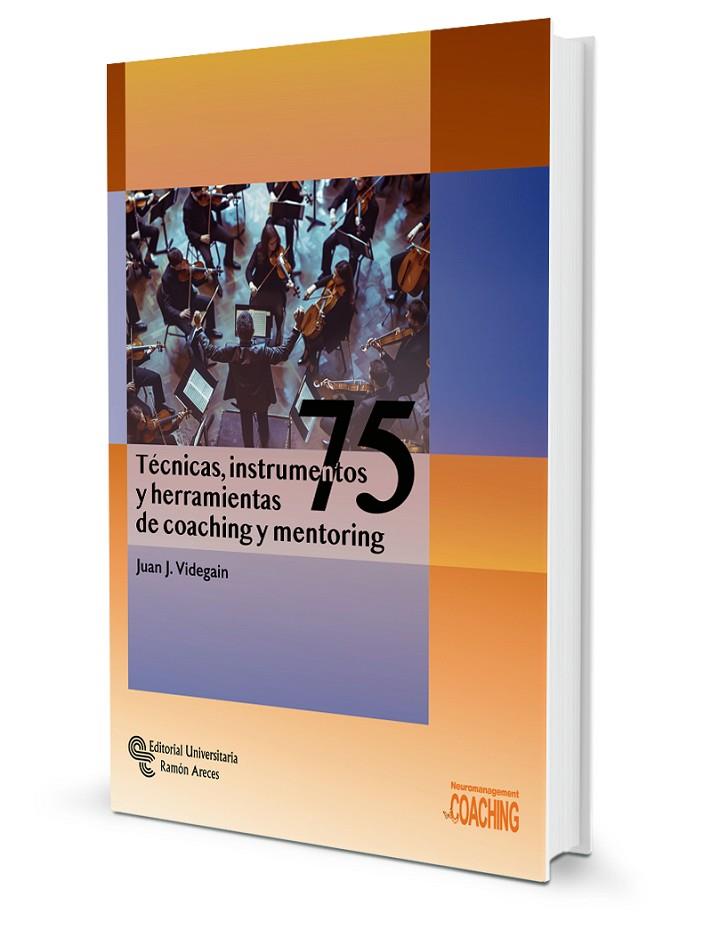75 TÉCNICAS, INSTRUMENTOS Y HERRAMIENTAS DE COACHING Y MENTORING | 9788499614908 | VIDEGAIN MURO, JUAN JESUS