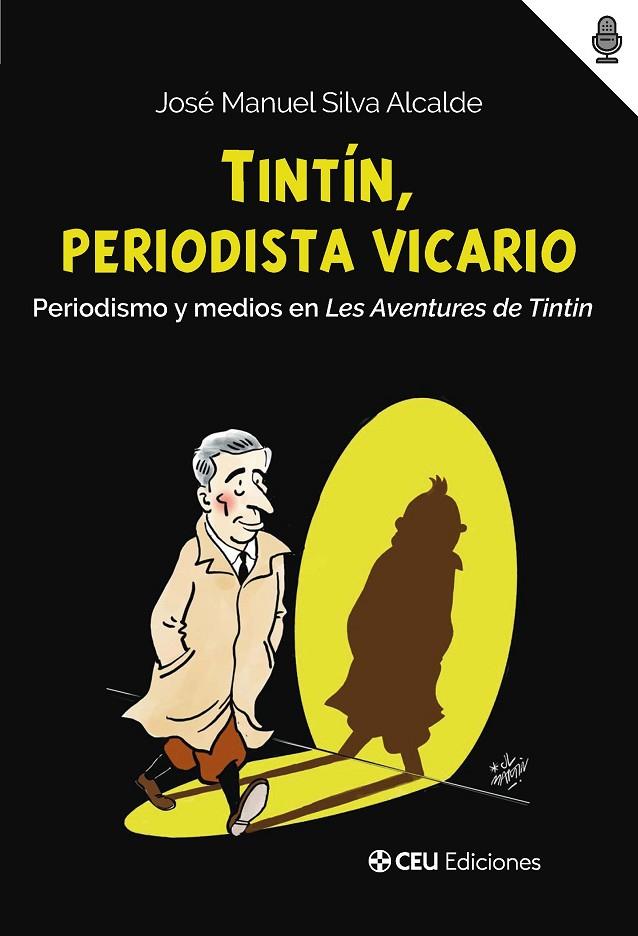 TINTÍN, PERIODISTA VICARIO. PERIODISMO Y MEDIOS EN LES AVENTURES DE TINTIN | 9791387860417 | SILVA ALCALDE, JOSÉ MANUEL