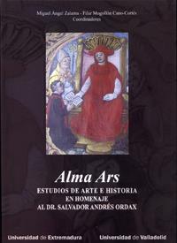 ALMA ARS. ESTUDIOS DE ARTE E HISTORIA EN HOMENAJE AL DR. SALVADOR ANDRÉS ORDAX | 9788484487616 | ZALAMA RODRÍGUEZ, MIGUEL ANGEL / MOGOLLON CANO-CORTES, PILAR
