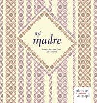 MI MADRE | 9788492964024 | GONZÁLEZ OVIES, AURELIO