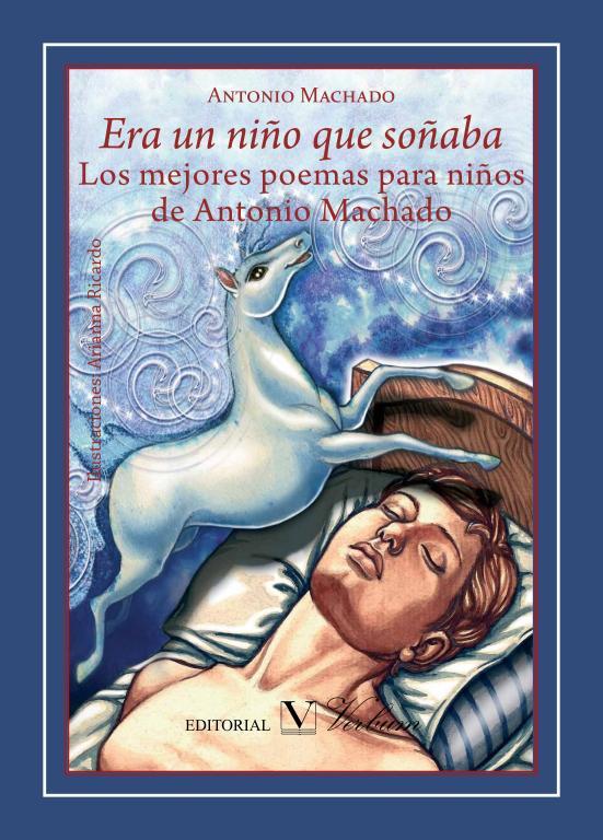ERA UN NIÑO QUE SOÑABA. LOS MEJORES POEMAS PARA NIÑOS DE A. MACHADO | 9788490741139 | MACHADO, ANTONIO