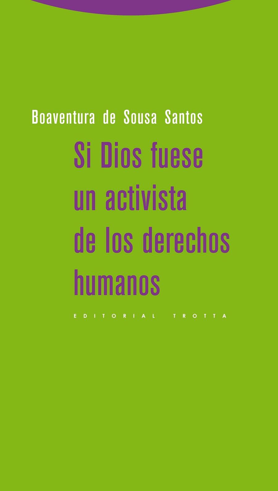 SI DIOS FUESE UN ACTIVISTA DE LOS DERECHOS HUMANOS | 9788498794830 | SANTOS, BOAVENTURA DE SOUSA