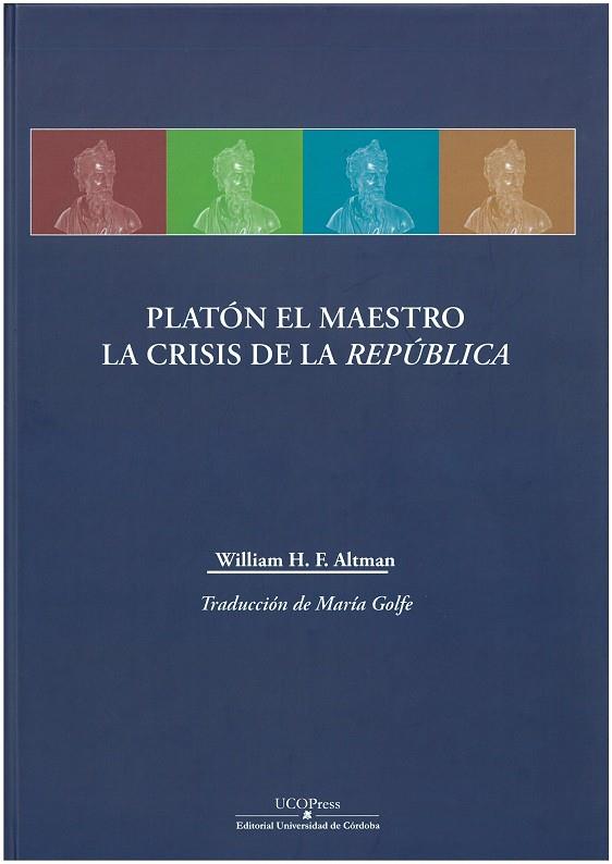 PLATÓN EL MAESTRO. LA CRISIS DE LA REPÚBLICA | 9788499277233 | ALTMAN, WILLIAM H. F.