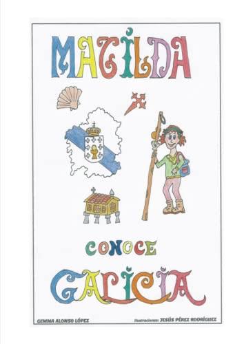 MATILDA CONOCE GALICIA | 9788412512588 | ALONSO LÓPEZ, GEMMA