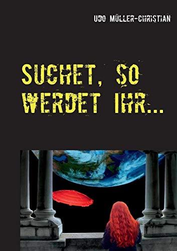 SUCHET, SO WERDET IHR ... | 9783743117884 | MULLER-CHRISTIAN, UDO