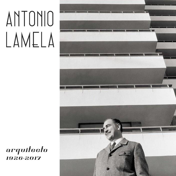 ANTONIO LAMELA. ARCHITECT 1926-2017 | 9791399212518 | LAMELA DE VARGAS, CARLOS