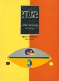 ESTUDIANTES. TRABAJOS DE HISTORIA Y SOCIOLOGÍA | 9789688566596 | MARSISKE, RENATE