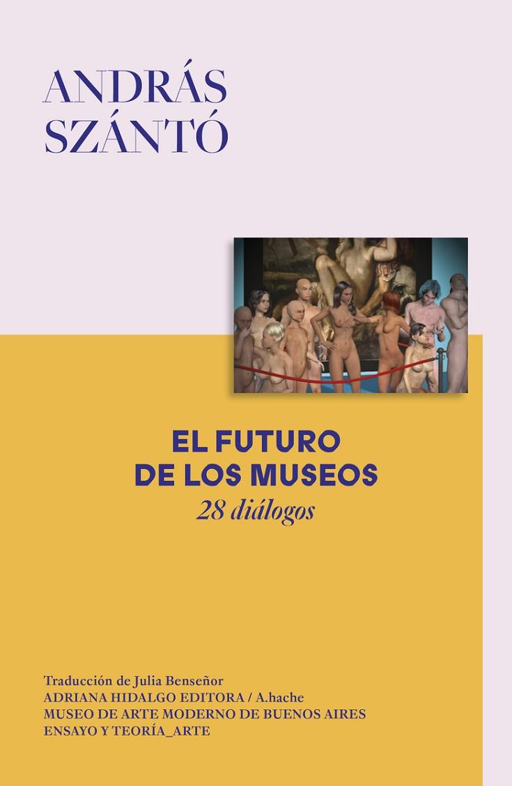 FUTURO DE LOS MUSEOS, EL | 9788419208361 | SZANTO, ANDRAS