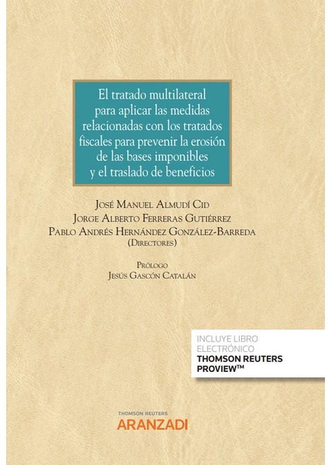 TRATADO MULTILATERAL PARA APLICAR LAS MEDIDAS RELACIONADAS CON LOS TRATADOS FISCALES PARA PREVENIR LA EROSIÓN DE LAS BASES IMPONIBLES Y EL TRASLADO DE | 9788411250122 | FERRERAS GUTIERREZ, JORGE ALBERTO