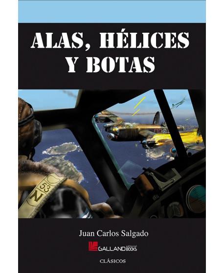 ALAS, HÉLICES Y BOTAS | 9788415043157 | SALGADO, JUAN CARLOS