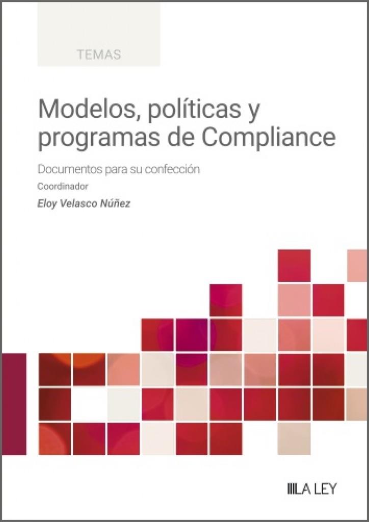 MODELOS, POLÍTICAS Y PROGRAMAS DE COMPLIANCE. (DOCUMENTOS PARA SU CONFECCIÓN) | 9791388078484 | VELASCO NUÑEZ, ELOY