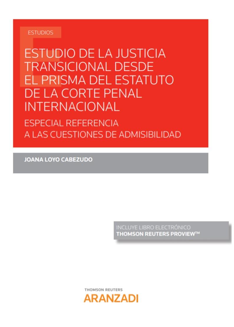 ESTUDIO DE LA JUSTICIA TRANSICIONAL DESDE EL PRISMA DEL ESTATUTO | 9788413469843 | LOYO CABEZUDO, JOANA