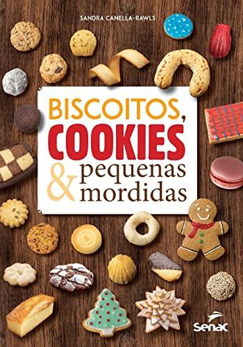 BISCOITOS, COOKIES E PEQUENAS MORDIDAS | 9786555363432 | CANELLA-RAWS, SANDRA