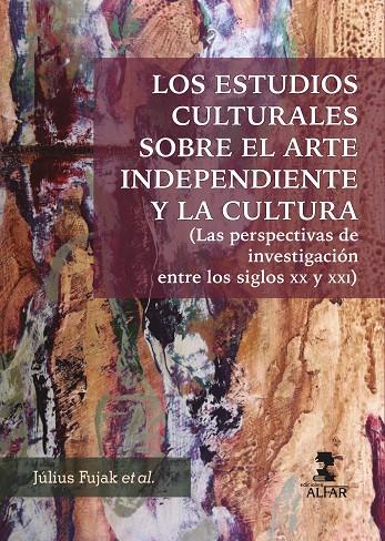 ESTUDIOS CULTURALES SOBRE EL ARTE INDEPENDIENTE Y LA CULTURA, LOS | 9788478988754 | AAVV